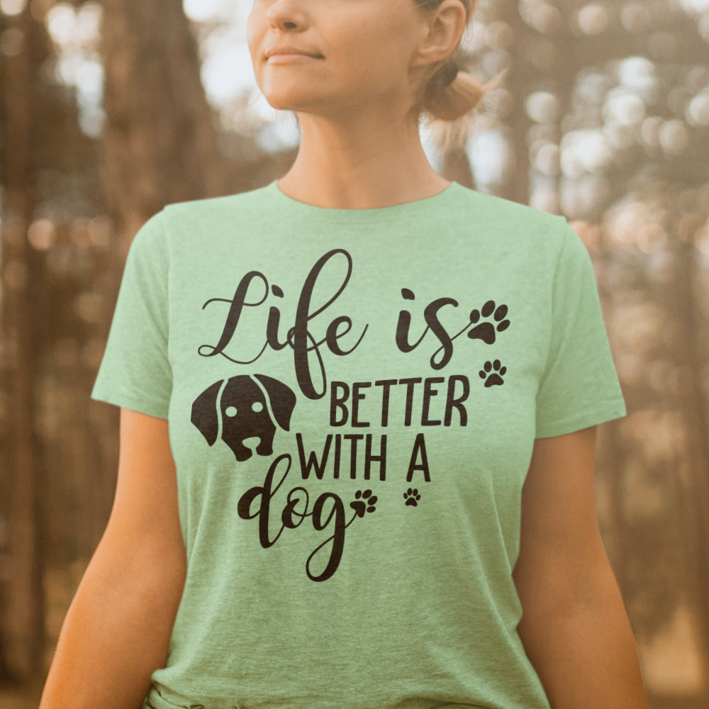 Life Is Better With A Dog